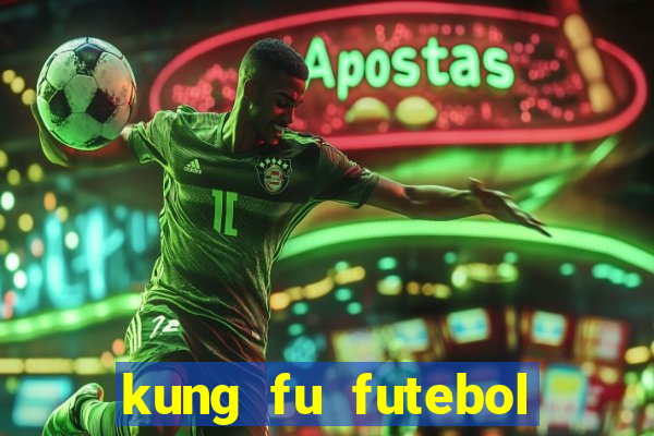 kung fu futebol clube download